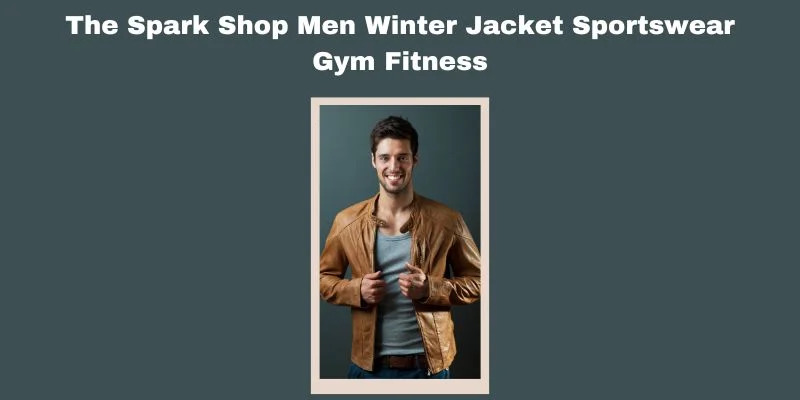 The Spark Shop Men Winter Jacket Sportswear Gym Fitness